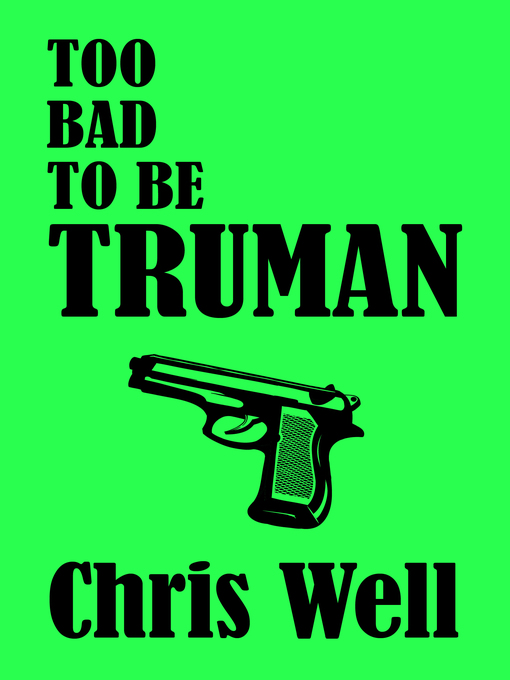 Cover image for Too Bad to be Truman